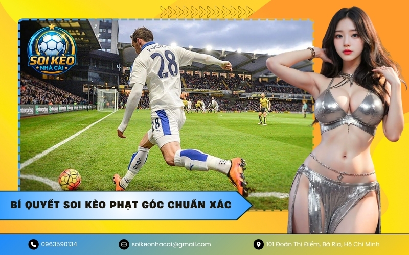 Bí Quyết Soi Kèo Phạt Góc Chuẩn Xác