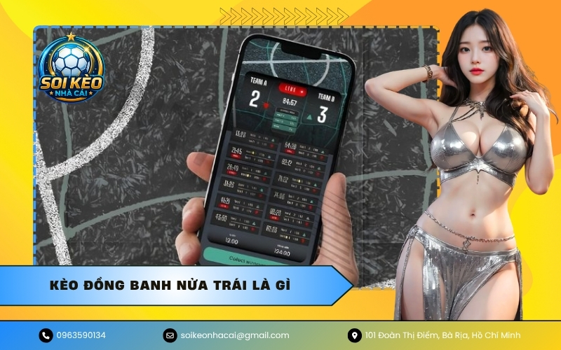 Kèo đồng banh nửa trái là gì