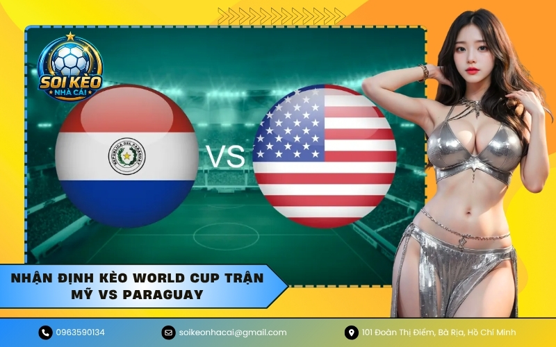 Nhận Định Kèo World Cup Trận Mỹ VS Paraguay