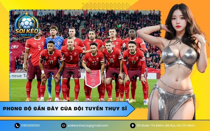 Phong độ gần đây của đội tuyển Thụy Sĩ
