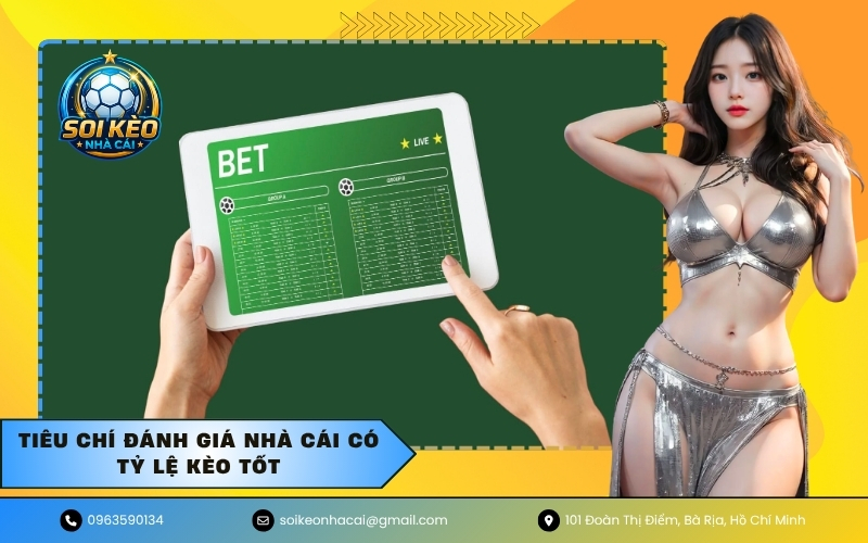 Tiêu chí đánh giá nhà cái có tỷ lệ kèo tốt
