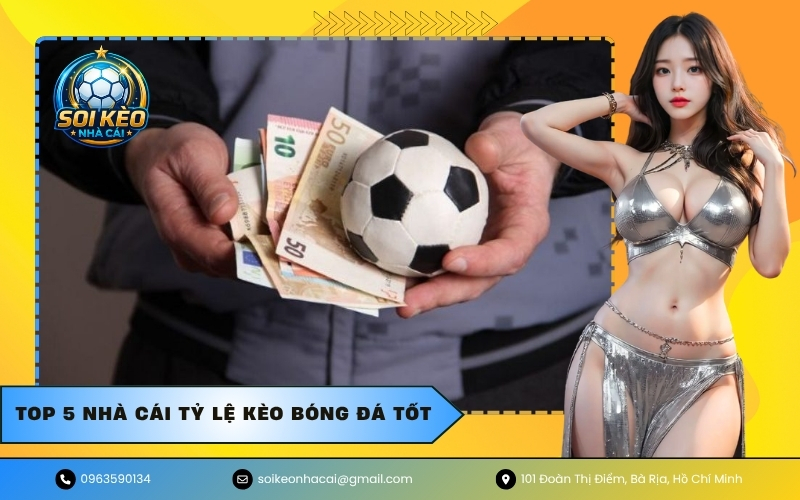 Top 5 nhà cái tỷ lệ kèo bóng đá tốt