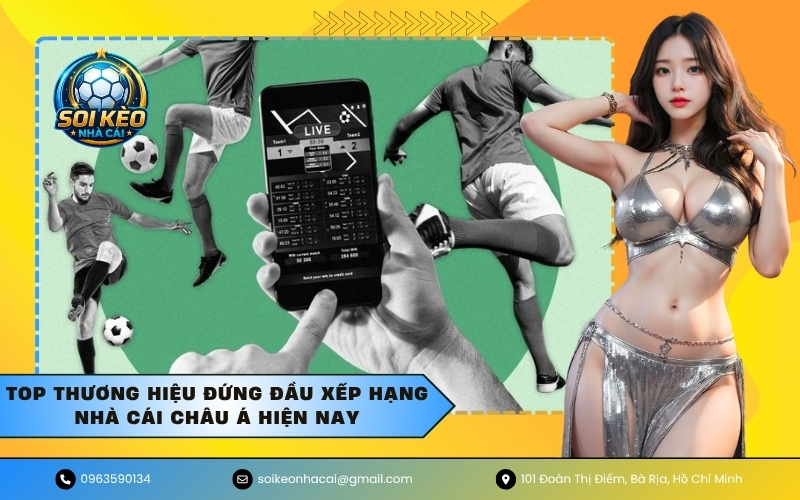 Top thương hiệu đứng đầu xếp hạng nhà cái châu Á hiện nay