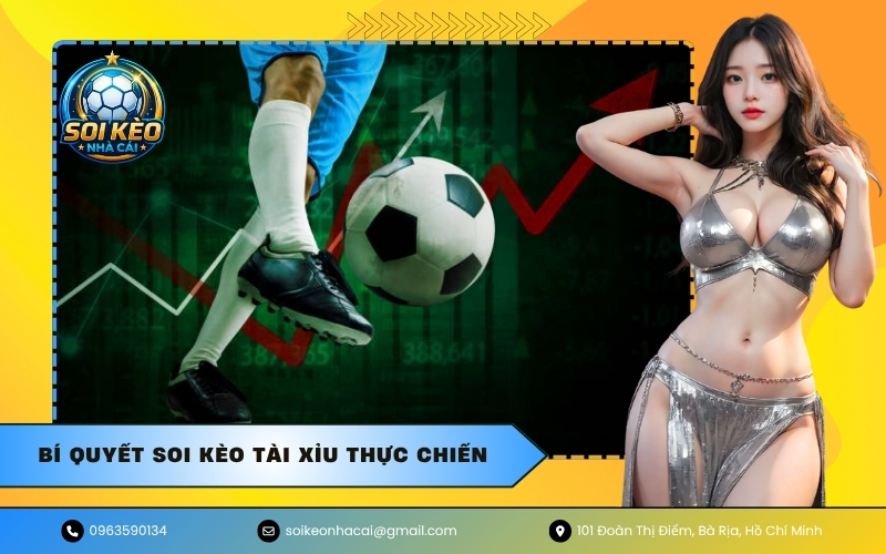 Bí quyết soi kèo tài xỉu thực chiến