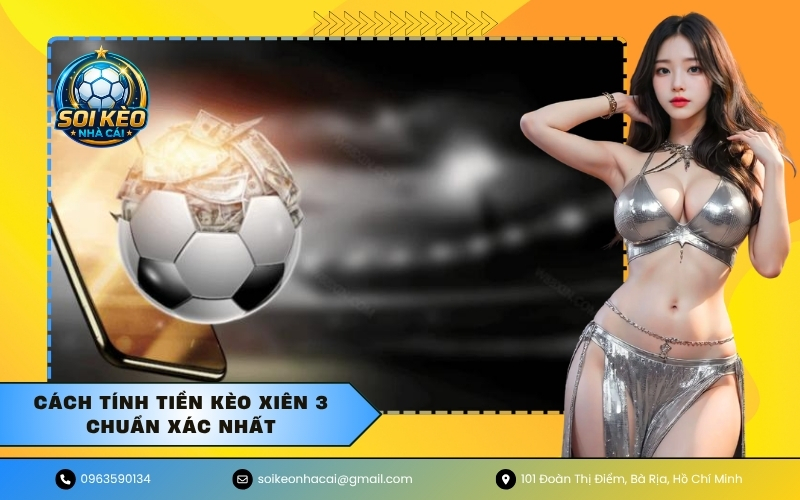 Cách tính tiền kèo xiên 3 chuẩn xác nhất