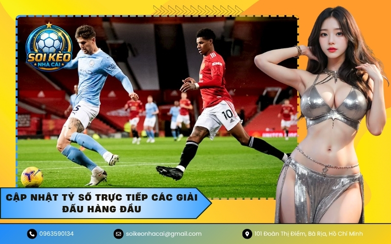 Cập nhật tỷ số trực tiếp các giải đấu hàng đầu