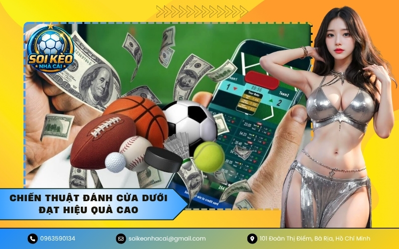 Chiến thuật đánh cửa dưới đạt hiệu quả cao