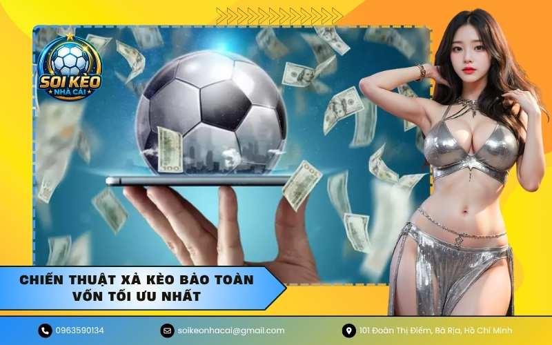 Chiến thuật xả kèo bảo toàn vốn tối ưu nhất