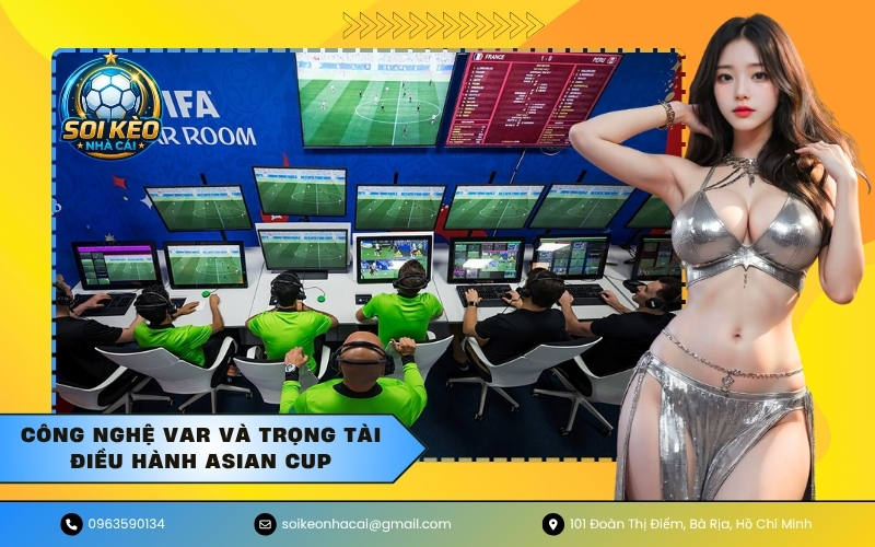 Công nghệ VAR và trọng tài điều hành Asian Cup