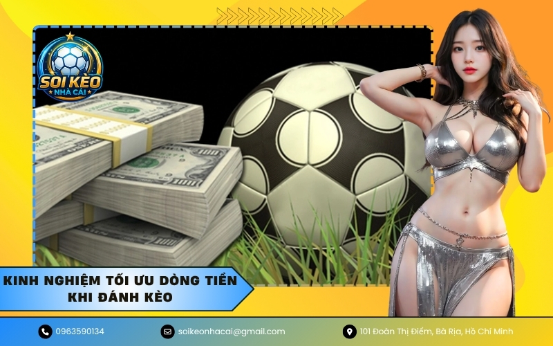 Kinh nghiệm tối ưu dòng tiền khi đánh kèo