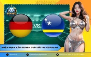 Nhận Định Kèo World Cup Đức VS Curacao