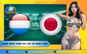 Nhận Định Trận Hà Lan VS Nhật Bản