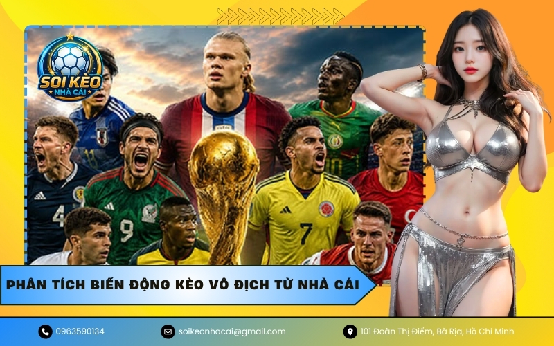 Phân tích biến động kèo vô địch từ nhà cái