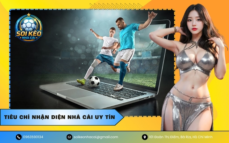 Tiêu chí nhận diện nhà cái uy tín
