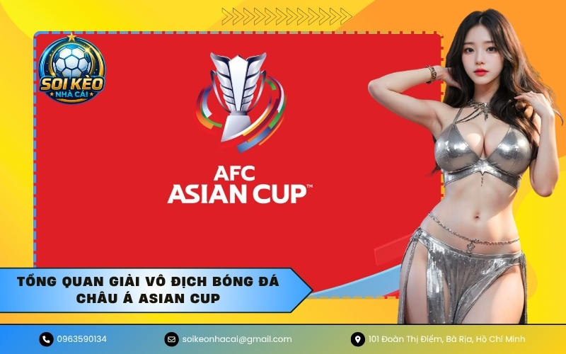 Tổng quan giải vô địch bóng đá châu Á Asian Cup