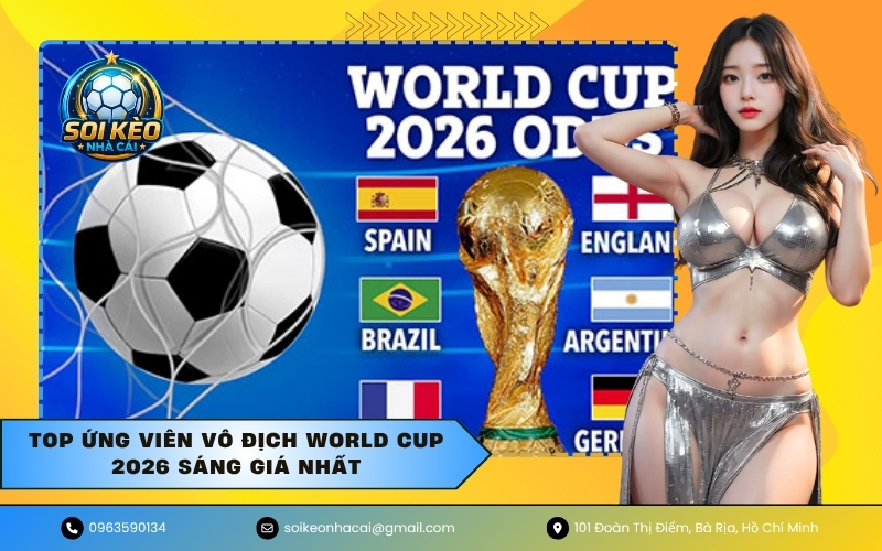 Top ứng viên vô địch World Cup 2026 sáng giá nhất