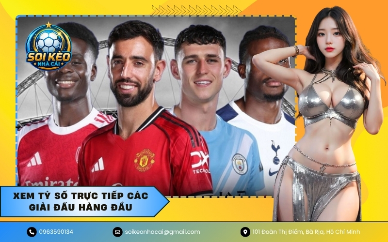 Xem tỷ số trực tiếp các giải đấu hàng đầu