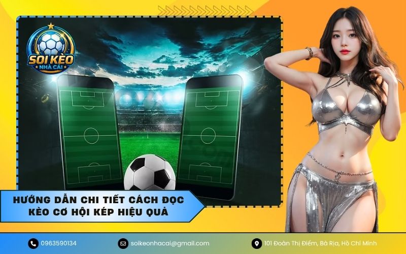 Hướng dẫn chi tiết cách đọc kèo cơ hội kép hiệu quả