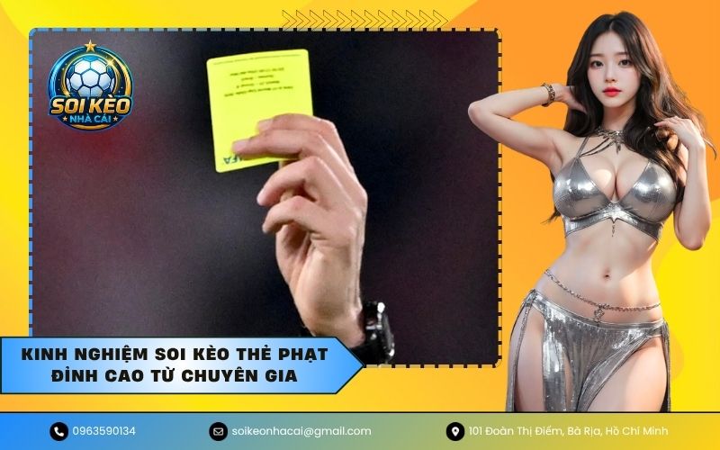 Kinh Nghiệm Soi Kèo Thẻ Phạt Đỉnh Cao Từ Chuyên Gia