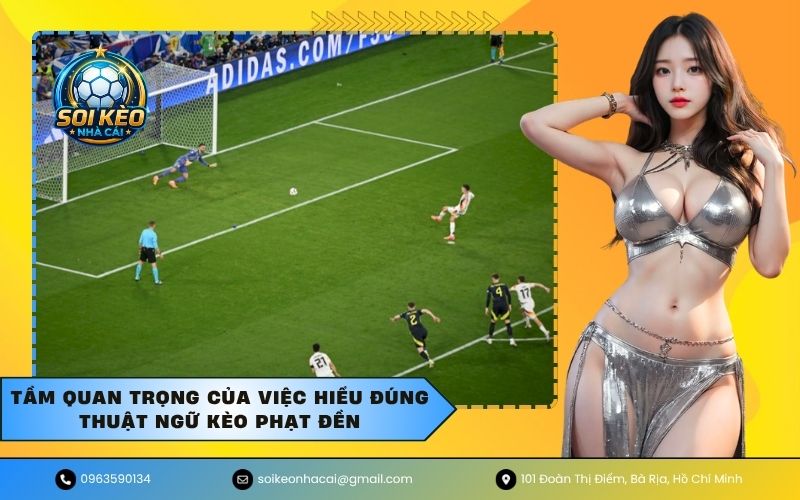 Tầm quan trọng của việc hiểu đúng thuật ngữ kèo phạt đền