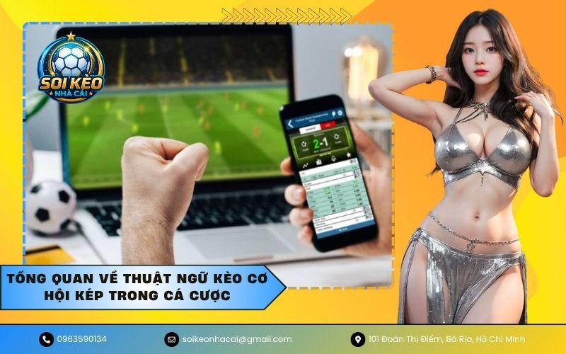 Tổng quan về thuật ngữ kèo cơ hội kép trong cá cược