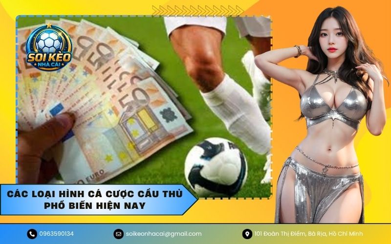 Các loại hình cá cược cầu thủ phổ biến hiện nay
