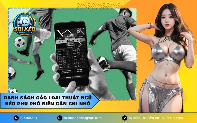 Danh sách các loại thuật ngữ kèo phụ phổ biến cần ghi nhớ