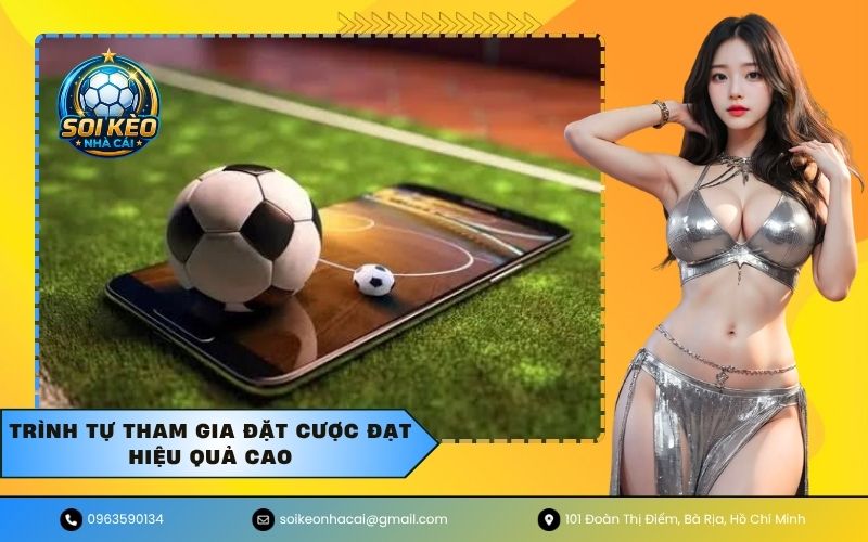 Trình tự tham gia đặt cược đạt hiệu quả cao